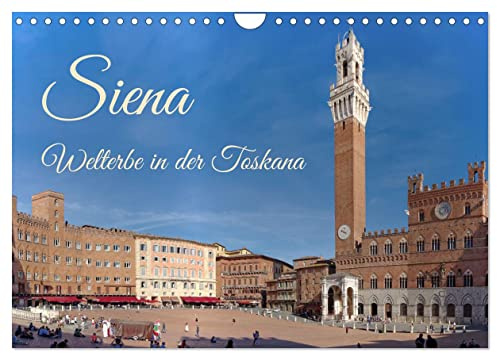 Siena - Welterbe in der Toskana (Wandkalender 2026 DIN A4 quer), CALVENDO Monatskalender: Siens gilt als eine der schönsten Städte der Toskana und Italiens. (CALVENDO Orte)