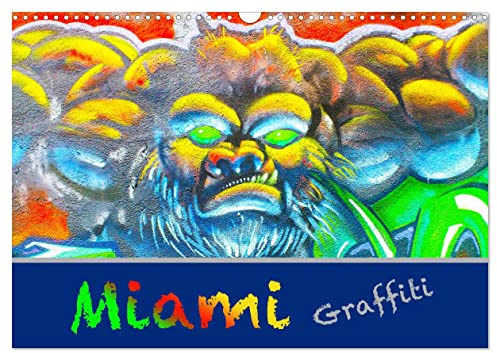 Miami Graffiti (Wandkalender 2026 DIN A3 quer), CALVENDO Monatskalender: Miamis unbekannte Street Art Künstler in Wynwood (CALVENDO Kunst)