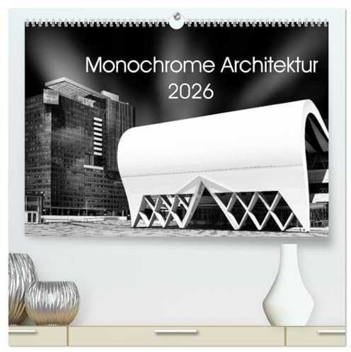 Monochrome Architektur (hochwertiger Premium Wandkalender 2026 DIN A2 quer), Kunstdruck in Hochglanz: Dieser Kalender zeigt moderne Architektur aus ... in monochrome fineart. (CALVENDO Orte)