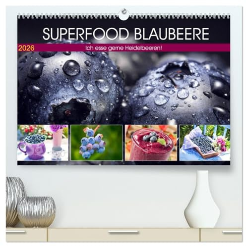 Superfood Blaubeere. Ich esse gerne Heidelbeeren! (hochwertiger Premium Wandkalender 2026 DIN A2 quer), Kunstdruck in Hochglanz: Die kleinen Vitaminbomben mit dem großen Aroma (CALVENDO Lifestyle)
