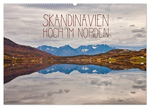 Skandinavien - Hoch im Norden (Wandkalender 2026 DIN A2 quer), CALVENDO Monatskalender: Landschaften aus dem hohen Norden, Bilder für Skandinavien Liebhaber. (CALVENDO Orte)