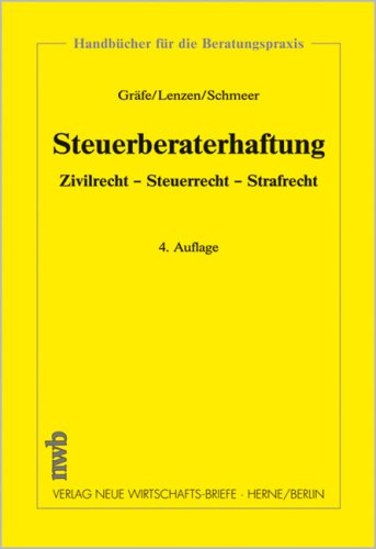 Steuerberaterhaftung. Zivilrecht - Steuerrecht - Strafrecht