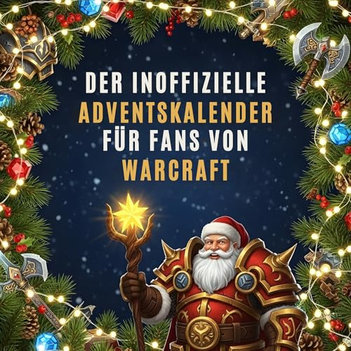 Der inoffizielle Adventskalender für Fans von Warcraft