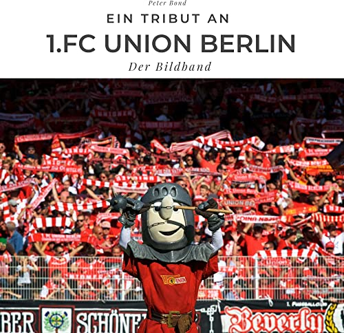 Ein Tribut an 1.FC Union Berlin: Der Bildband