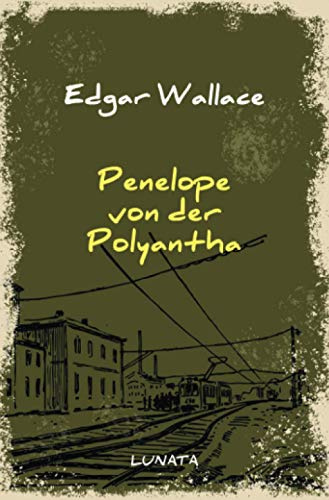 Penelope von der Polyantha: Kriminalroman (Edgar-Wallace-Reihe)