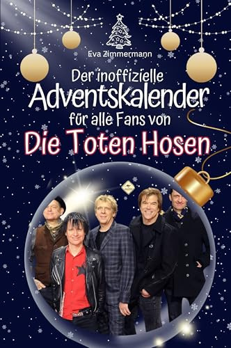 Der inoffizielle Adventskalender für alle Fans von Die Toten Hosen: Hochwertige Hardcover-Ausgabe - das perfekte Geschenk