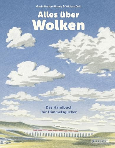 Alles über Wolken: Das Handbuch für Himmelsgucker - Ein himmlisches Sachbilderbuch für Kinder ab 8 Jahren