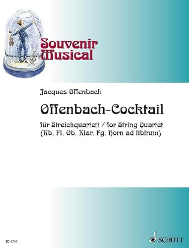 Offenbach-Cocktail: Streichquartett (Kontrabass, Flöte, Oboe, Klarinette, Fagott, Horn ad libitum). Partitur und Stimmen.: Heft 5. Streichquartett ... Partitur und Stimmen. (Souvenir Musical)