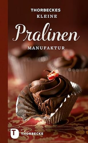 Thorbeckes kleine Pralinen-Manufaktur (Thorbeckes Kleine Schätze)