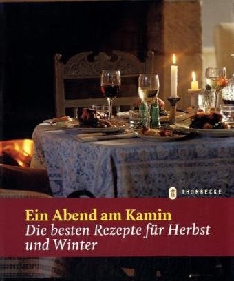 Ein Abend am Kamin: Die besten Rezepte für Herbst und Winter