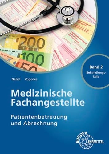 Medizinische Fachangestellte Patientenbetreuung und Abrechnung: Band 2 - Behandlungsfälle