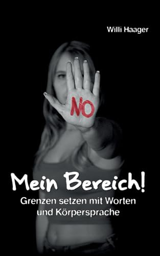 Mein Bereich!: Grenzen setzen mit Worten und Körpersprache