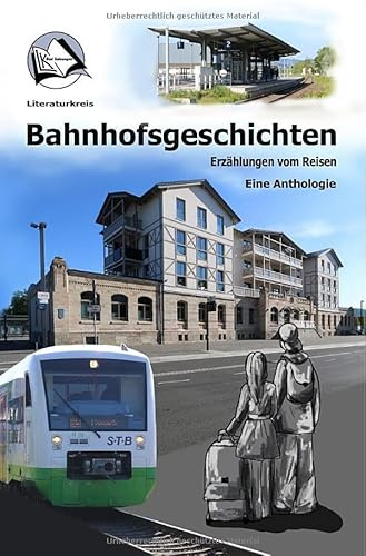 Bahnhofsgeschichten: Erzählungen vom Reisen