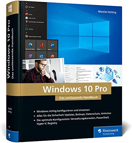 Windows 10 Pro: Das umfassende Handbuch. 1.000 Seiten Windows-Praxis inkl. PowerShell, Hyper-V und mehr
