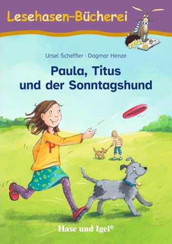Paula, Titus und der Sonntagshund: Schulausgabe (Lesehasen-Bücherei)