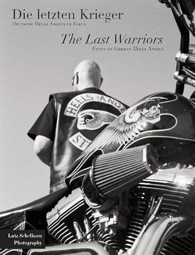Hells Angels. Die letzten Krieger. The Last Warriors: Deutsche Hells Angels im Fokus. Focus on German Hells Angels