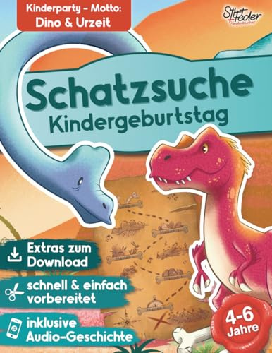 Schatzsuche inkl. spannendem Hörspiel für Kinder von 4-6 Jahren - Auf den Spuren des Dinosaurier-Schatzes: Das Schnitzeljagd-Komplettpaket (Fertig geplante Schatzsuchen für den Kindergeburtstag)