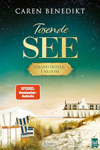 Tosende See: Grand Hotel Usedom Band 3 | Historischer Roman | In der ersten Auflage mit exklusivem Farbschnitt