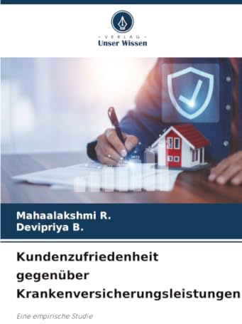 Kundenzufriedenheit gegenüber Krankenversicherungsleistungen: Eine empirische Studie