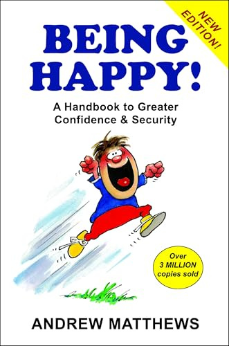 Being Happy!: A Handbook to Greater Confidence and Security