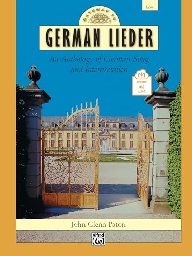 Gateway to German Lieder: Low Voice, Book & 2 CDs: An Anthology of German Song and Interpretation