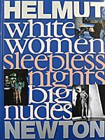 Helmut Newton: White Women, Sleepless Nights, Big Nudes