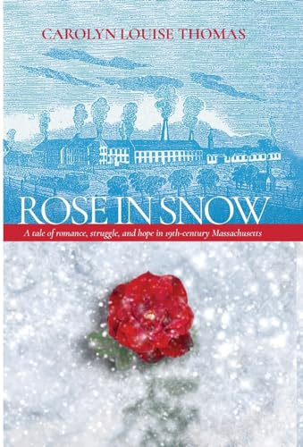 Rose in Snow: A tale of romance, struggle, and hope in 19th-century Massachusetts