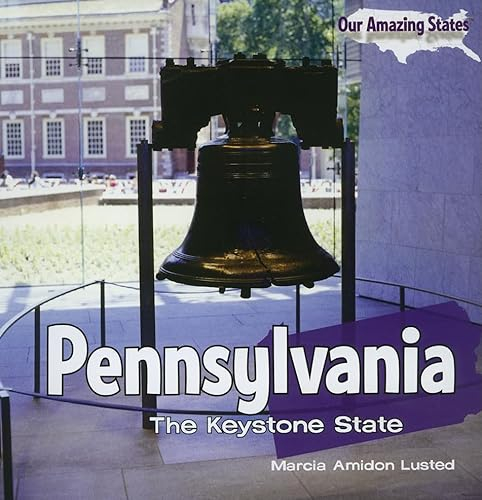 Pennsylvania: The Keystone State (Our Amazing States)