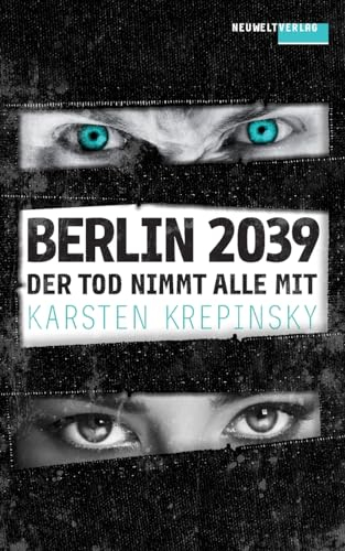 Der Tod nimmt alle mit: Berlin 2039