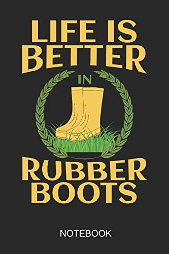 Life Is Better In Rubber Boots Notebook: 6x9 110 Pages Lined Farming Journal for Farmers