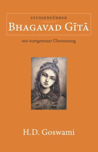 Bhagavad Gita: Studienführer mit wortgetreuer Übersetzung