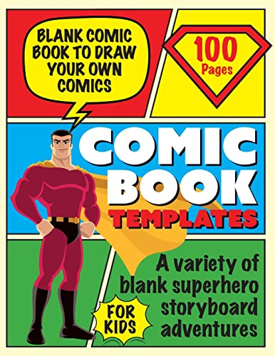 Blank Comic Book Draw Tour Own Comics: Create Storyboards and Stories Sketchbook for Kids