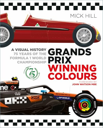 Grands Prix Winning Colours: A Visual History - 75 Years of the Formula 1 World Championship