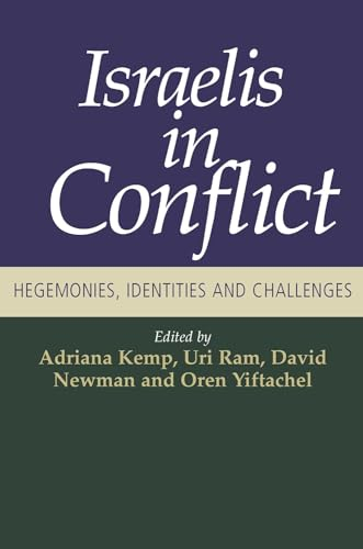 Israelis in Conflict: Hegemonies, Identities and Challenges