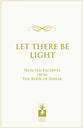 Let there be Light: Selected Excerpts from The Book of Zohar