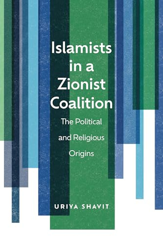 Islamists in a Zionist Coalition: The Political and Religious Origins