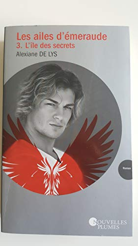 Les ailes d'émeraude, tome 3 : L'île des secrets