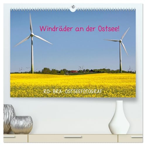Windräder an der Ostsee! (hochwertiger Premium Wandkalender 2026 DIN A2 quer), Kunstdruck in Hochglanz: Die Windräder und Windparkanlagen geben zu ... wunderschöne Fotomotive ab. (CALVENDO Natur)