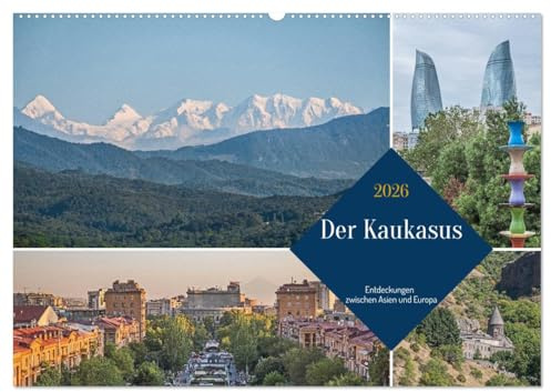 Der Kaukasus - Entdeckungen zwischen Asien und Europa (Wandkalender 2026 DIN A2 quer), CALVENDO Monatskalender: Eine Reise durch die Kaukasusländer Georgien, Armenien und Aserbaidschan (CALVENDO Orte)