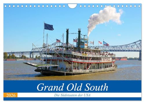 Grand Old South - Die Südstaaten der USA (Wandkalender 2026 DIN A4 quer), CALVENDO Monatskalender: Die legendären Südstaaten, auch als Grand Old ... Louisiana und Mississippi. (CALVENDO Orte)