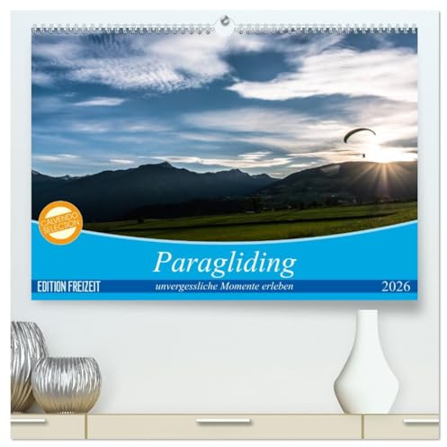 Paragliding - unvergessliche Momente erleben (hochwertiger Premium Wandkalender 2026 DIN A2 quer), Kunstdruck in Hochglanz: Augenblicke, in denen man ... dem Flugsport erleben kann (CALVENDO Sport)