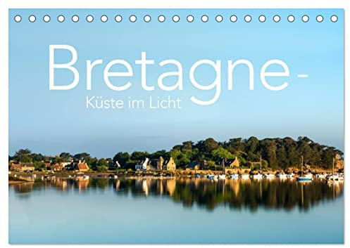 Bretagne - Küste im Licht (Tischkalender 2026 DIN A5 quer), CALVENDO Monatskalender: Die Bretagne im Spiel mit Licht und Atmosphäre (CALVENDO Natur)