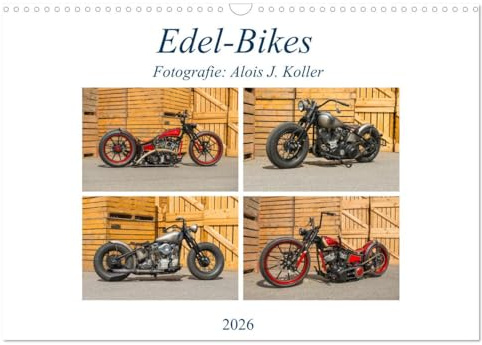 Edel-Bikes 2026 (Wandkalender 2026 DIN A3 quer), CALVENDO Monatskalender: Edle Custombikes in Szene gesetzt (CALVENDO Mobilitaet)