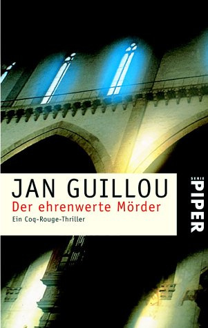 Der ehrenwerte Mörder: Ein Coq-Rouge-Thriller (Piper Taschenbuch, Band 3374)
