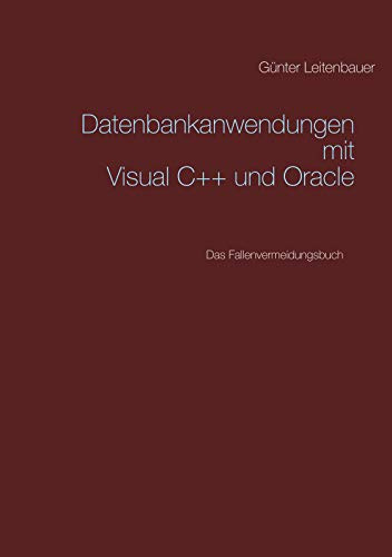 Datenbankanwendungen mit VC++ und Oracle: Das Fallenvermeidungsbuch