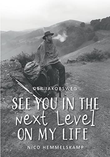 Der Jakobsweg - See you in the next Level on my Life