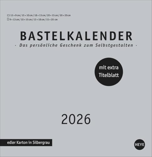 Premium-Bastelkalender silbergrau groß 2026: Blanko-Kalender zum Basteln mit extra Titelblatt für eine persönliche Gestaltung. Foto- und Bastelkalender 2026. (Foto-/Bastelkalender Heye)