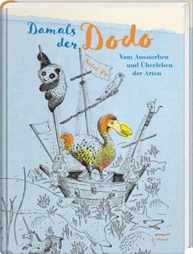 Damals der Dodo: Vom Aussterben und Überleben der Arten