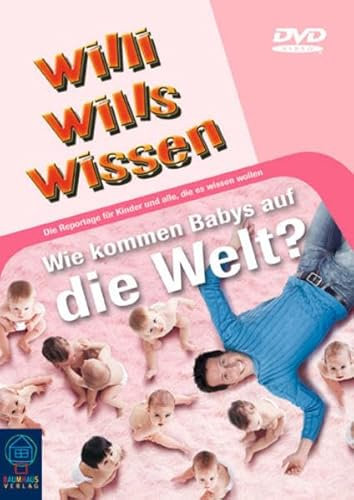 Willi wills wissen, DVD-Videos : Wie kommen Babys auf die Welt?, 1 DVD