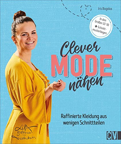 Clever Mode nähen. Raffinierte Kleidung aus wenigen Schnittteilen. Mit Schnittmusterbogen. Mithilfe von Schritt-für-Schritt-Bildern ganz easy zum neuen Outfit. Für Näh-Neulinge und Profis.